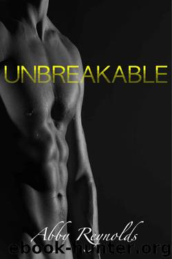 Unbreakable by Abby Reynolds