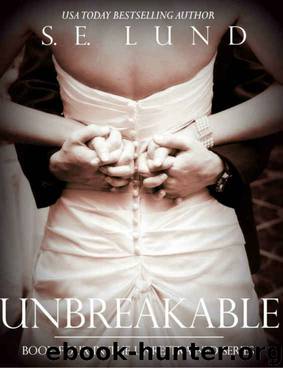 Unbreakable by S. E. Lund