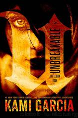 Unbreakable by kami garcia