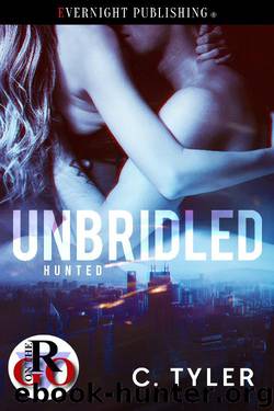 Unbridled (Hunted Book 1) by C. Tyler