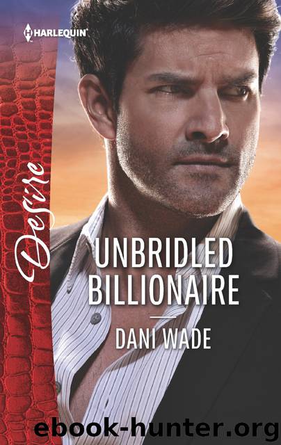 Unbridled Billionaire by Dani Wade