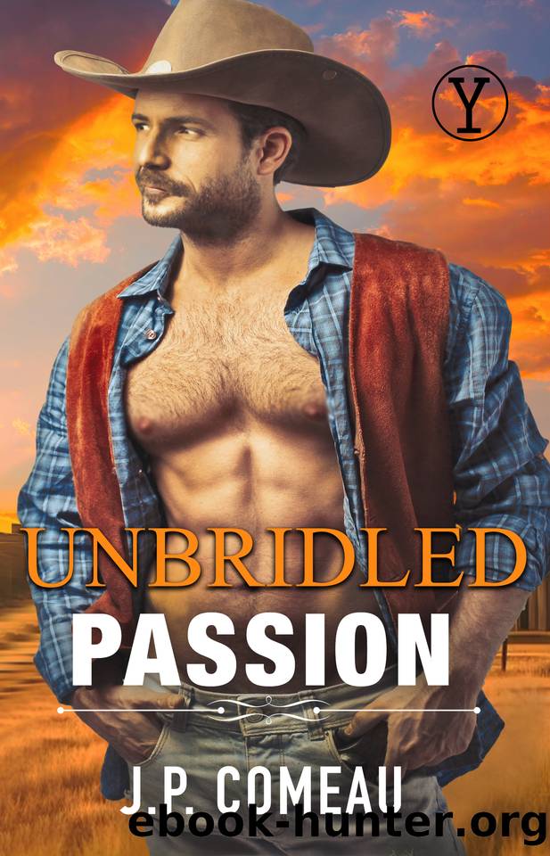 Unbridled Passion: A Friends to Lovers Romance (Wild Hearts of Yellowstone Creek Ranch: A Contemporary Cowboy Romance Series Book 3) by J. P. Comeau