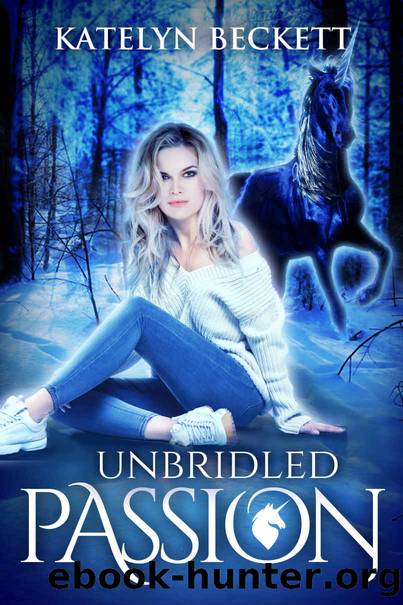 Unbridled Passion: A Unicorn Shifter Reverse Harem Romance (Her Secret Menagerie Book 4) by Katelyn Beckett