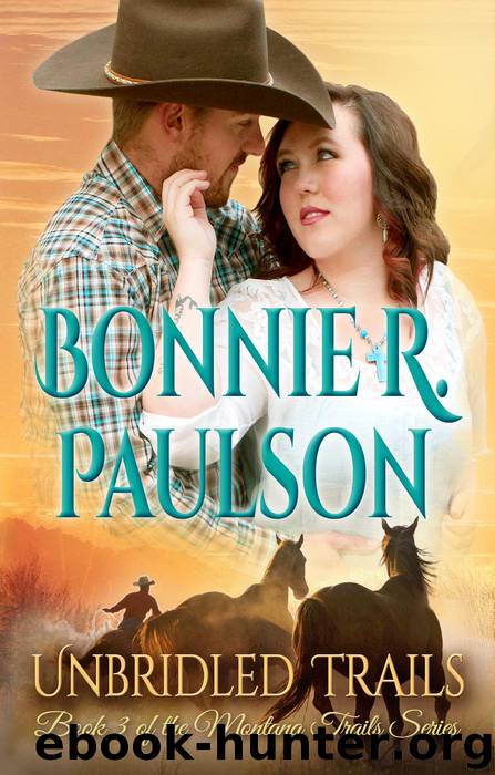 Unbridled Trails by Bonnie R. Paulson