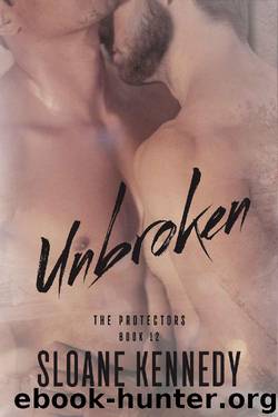 Unbroken (The Protectors, Book 12) by Sloane Kennedy