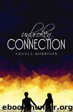 Unbroken Connection by Angela Morrison