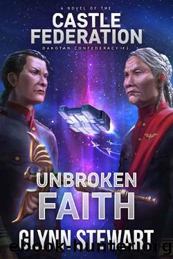 Unbroken Faith (Castle Federation Book 9) by Glynn Stewart