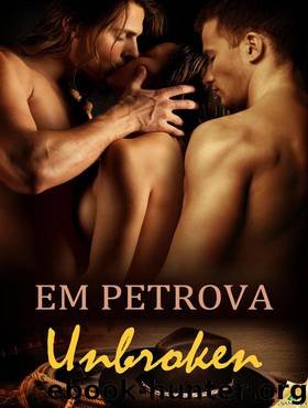Unbroken by Em Petrova