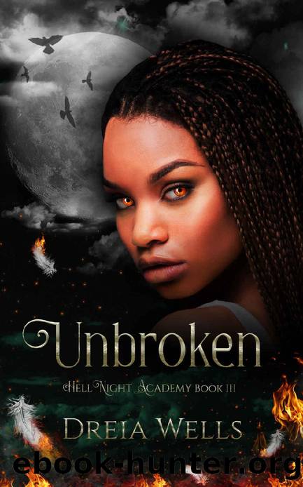 Unbroken: (HellNight Academy Book 3) (HellNight Academy Series) by Dreia Wells