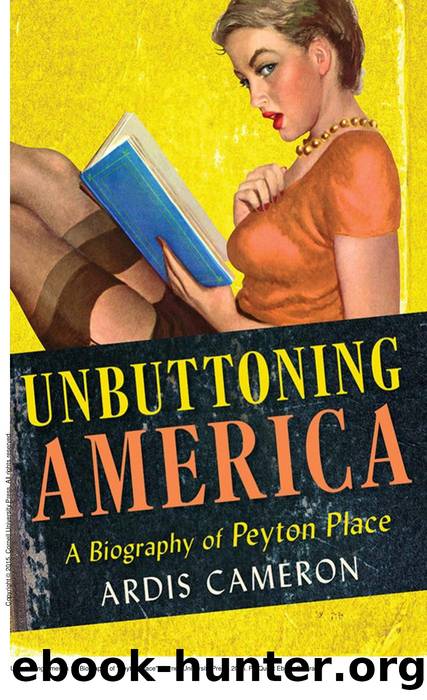 Unbuttoning America : A Biography of "Peyton Place" by Ardis Cameron
