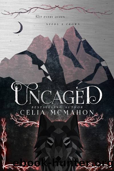 Uncaged by Celia McMahon