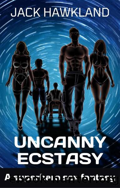Uncanny Ecstasy: A superhero sex fantasy by Jack Hawkland