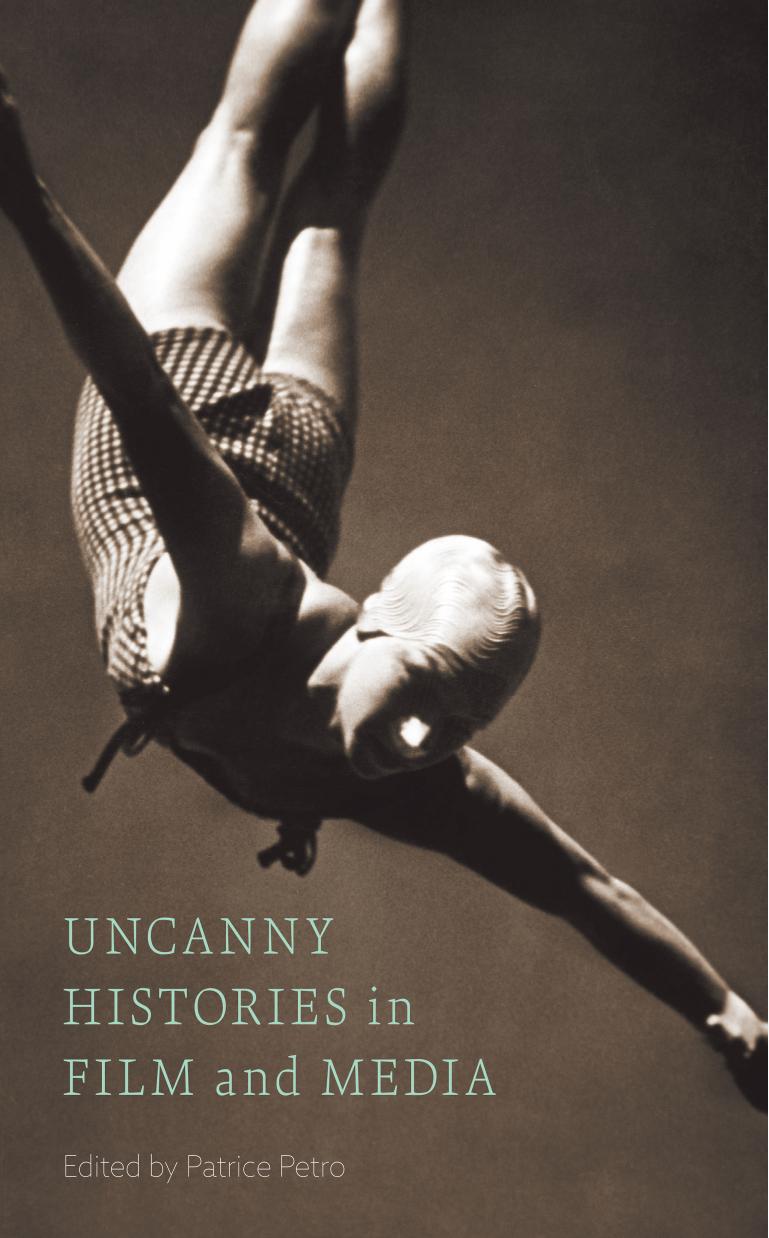 Uncanny Histories in Film and Media by Patrice Petro (editor)