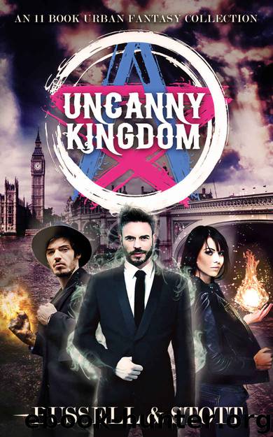 Uncanny Kingdom: An Eleven Book Urban Fantasy Collection (Uncanny Kingdom Omnibus 1) by David Bussell & M.V. Stott