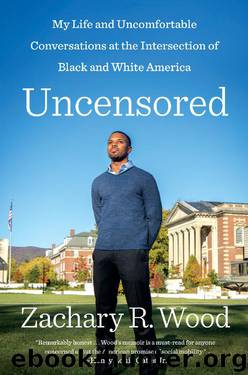 Uncensored by Zachary R. Wood