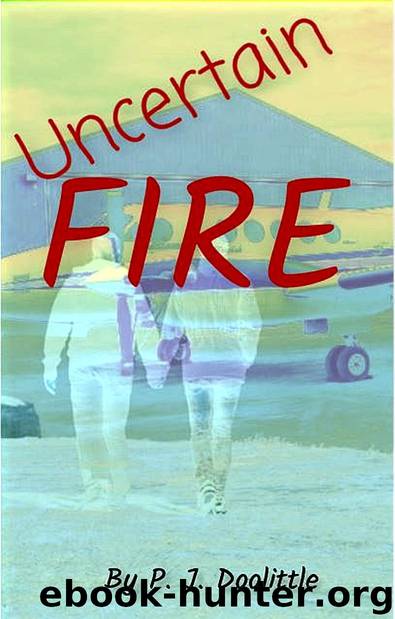Uncertain Fire by P J Doolittle