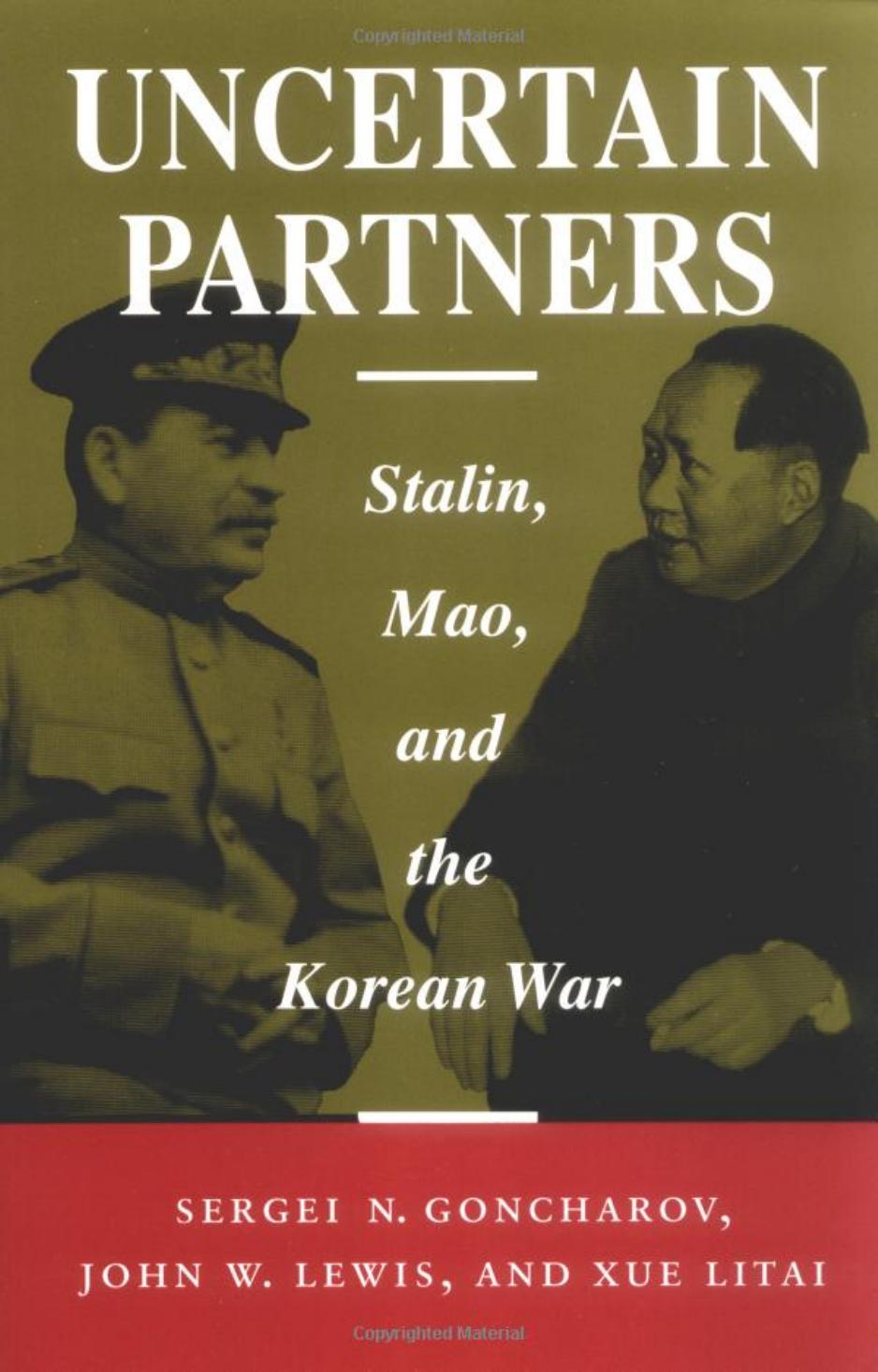 Uncertain Partners Stalin, Mao, and the Korean War by Unknown