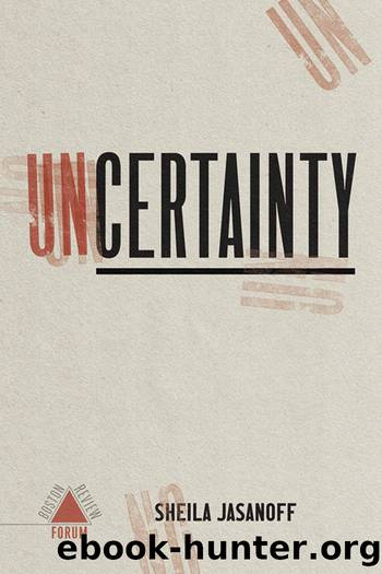 Uncertainty by Sheila Jasanoff