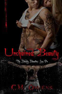 Unchained Beauty (Deadly Beauties Live On Book 5) by C.M. Owens