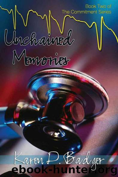 Unchained Memories by Karen D Badger