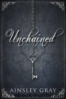 Unchained by Ainsley Gray