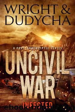 Uncivil War: Infected by Jonathan Dudycha & B.T. Wright