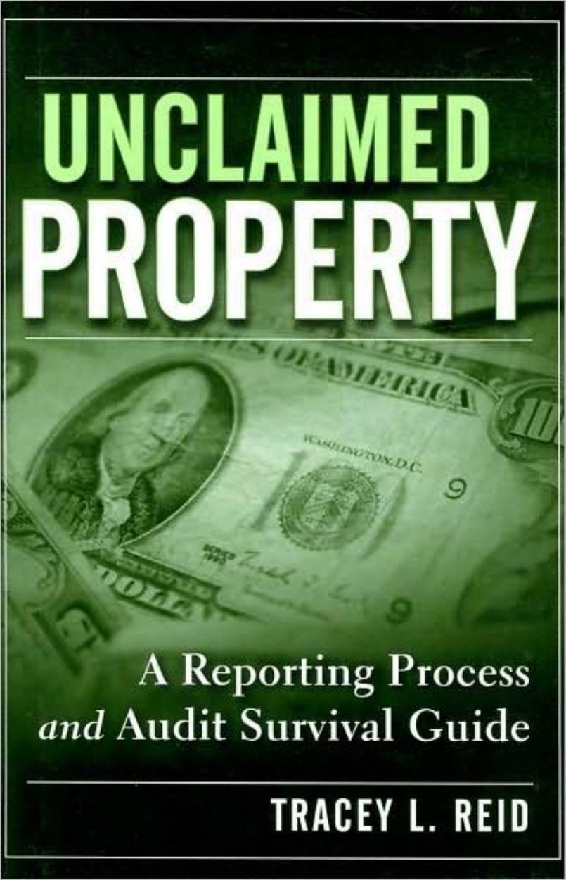 Unclaimed Property: A Reporting Process and Audit Survival Guide by Tracey L. Reid