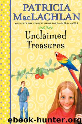 Unclaimed Treasures by Patricia MacLachlan