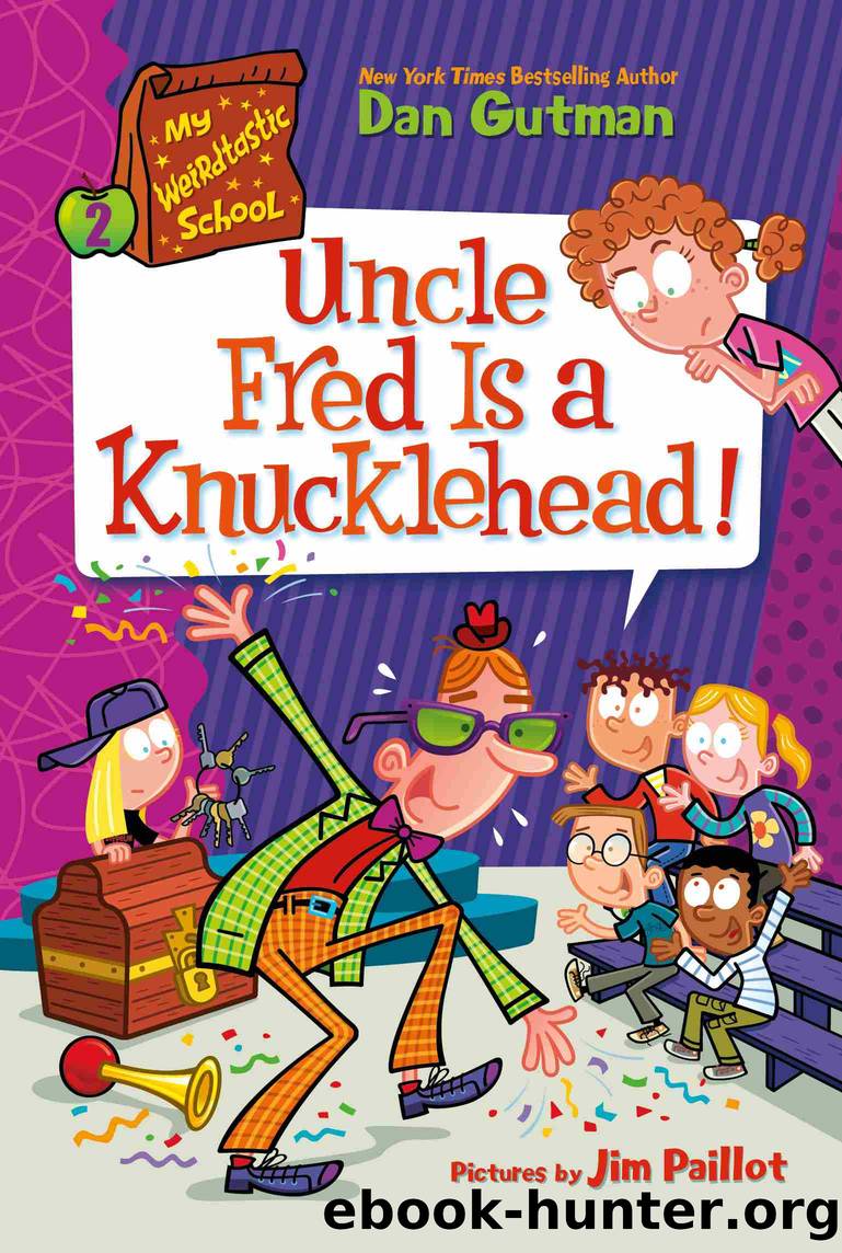 Uncle Fred Is a Knucklehead! by Dan Gutman