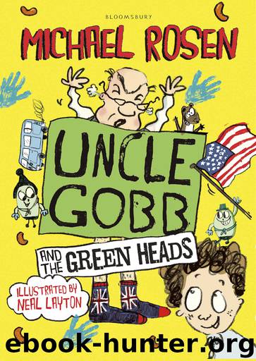 Uncle Gobb And The Green Heads by Michael Rosen