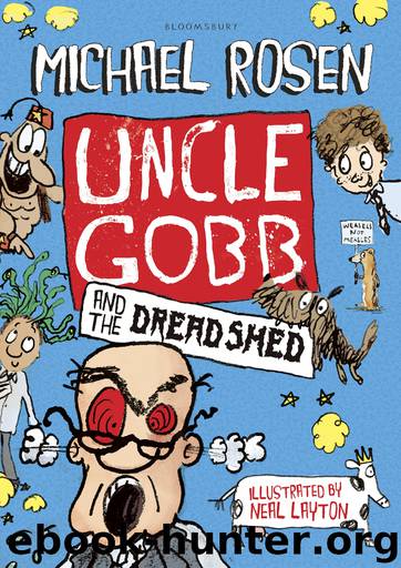 Uncle Gobb and the Dread Shed by Michael Rosen