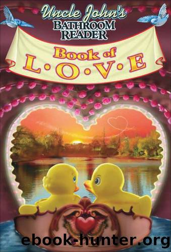 Uncle John's Bathroom Reader Book of Love (Uncle John's Bathroom Readers) by Bathroom Readers' Hysterical Society