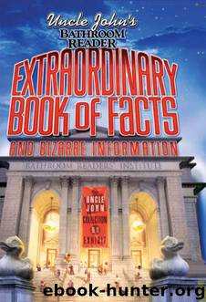 Uncle John's Bathroom Reader Extraordinary Book of Facts: And Bizarre Information (Bathroom Readers) by Bathroom Readers' Hysterical Society