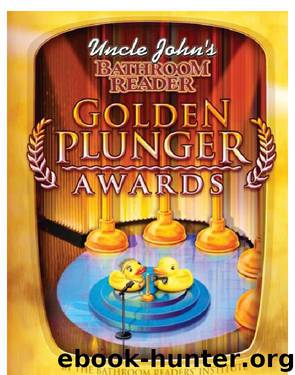 Uncle John's Bathroom Reader Golden Plunger Awards by Bathroom Readers'' Institute