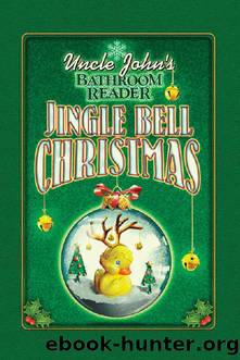 Uncle John's Bathroom Reader Jingle Bell Christmas by Bathroom Readers' Institute