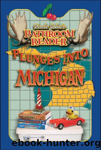 Uncle John's Bathroom Reader Plunges into Michigan by Bathroom Readers' Hysterical Society
