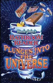 Uncle John's Bathroom Reader Plunges into the Universe by Bathroom Readers' Hysterical Society