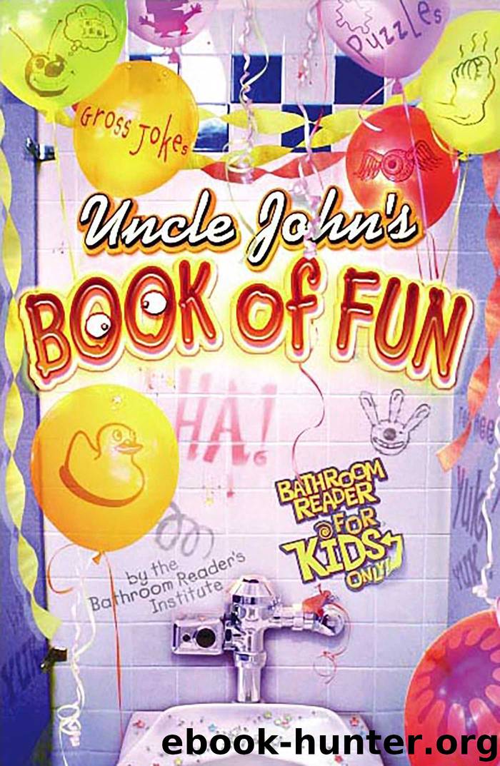Uncle John's Book of Fun Bathroom Reader for Kids Only! by Author