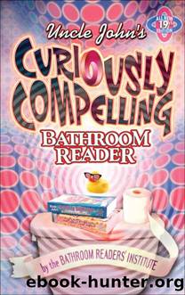 Uncle John's Curiously Compelling Bathroom Reader by Bathroom Readers' Institute