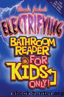 Uncle John's Electrifying Bathroom Reader for Kids Only! by Bathroom Readers' Institute