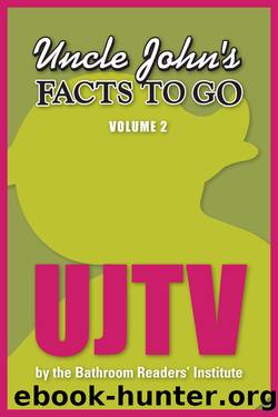 Uncle John's Facts to Go UJTV by Bathroom Readers' Institute