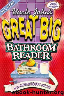 Uncle John's Great Big Bathroom Reader by Bathroom Readers' Institute