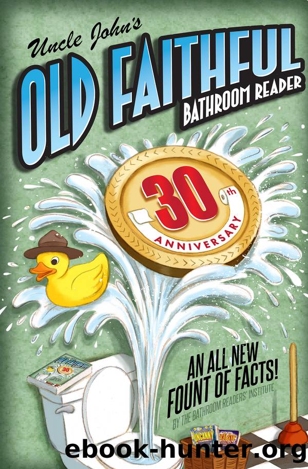 Uncle John's OLD FAITHFUL 30th Anniversary Bathroom Reader by Bathroom Readers' Institute
