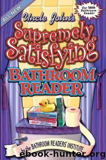 Uncle John's Supremely Satisfying Bathroom Reader by Bathroom Readers' Institute