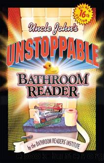 Uncle John's Unstoppable Bathroom Reader by Bathroom Readers' Institute