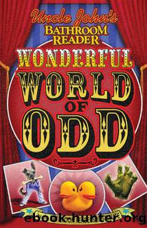 Uncle Johnâs Bathroom Reader Wonderful World of Odd by Bathroom Readers’ Institute