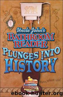 Uncle John’s Bathroom Reader Plunges into History by Bathroom Readers’ Institute