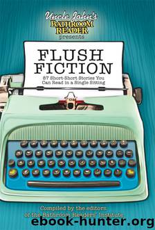 Uncle John’s Bathroom Reader Presents Flush Fiction by Bathroom Readers’ Institute
