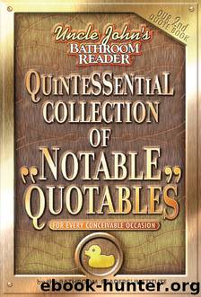 Uncle John’s Bathroom Reader Quintessential Collection of Notable Quotables by Bathroom Readers’ Institute