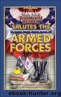 Uncle John’s Bathroom Reader Salutes the Armed Forces by Bathroom Readers’ Institute
